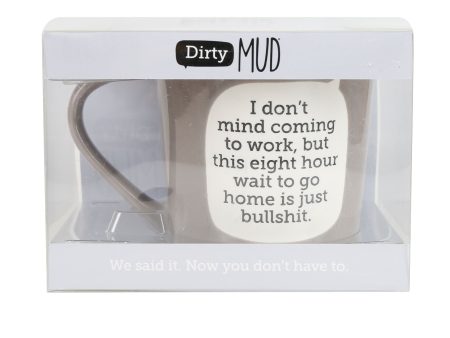 Dirty Mud Work Bullshit Mug Fashion