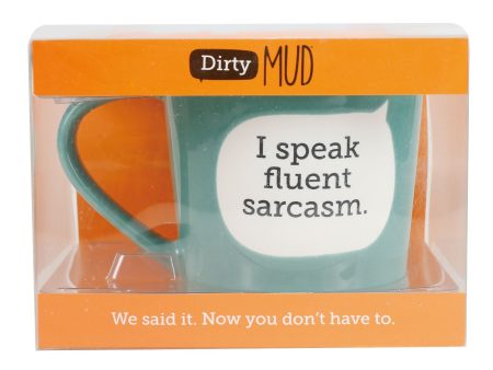 Dirty Mud Fluent Sarcasm Mug Online Sale