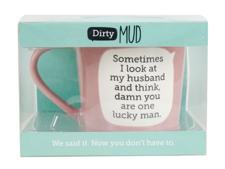 Dirty Mud Lucky Husband Mug For Cheap