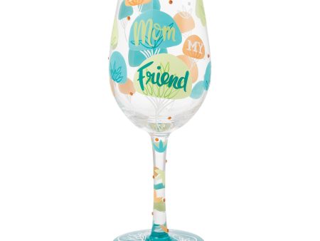 My Mom My Friend Wine Glass Hot on Sale