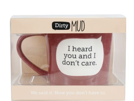 Dirty Mud Heard Don t Care Mug Online